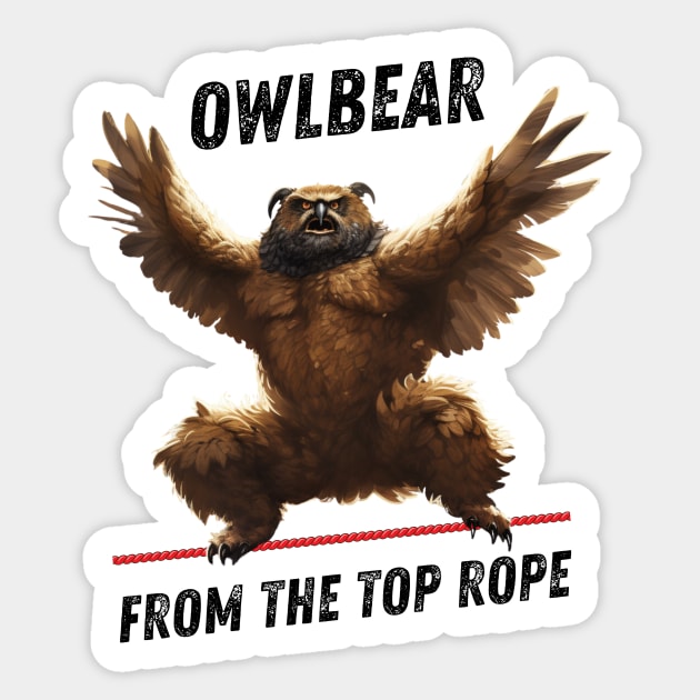 Owlbear from the top rope Sticker by MeowtakuShop